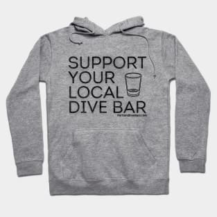 Support Your Local Dive Bar OG Black Letters Hoodie